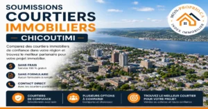 Soumissions courtiers immobiliers à Chicoutimi au Saguenay avec comparaison gratuite, sans formulaire à remplir et contact direct avec les courtiers immobiliers.